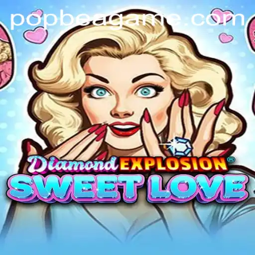 Unleashing the Fun: DiamondExplosionSweetLove - A Stellar Gaming Experience